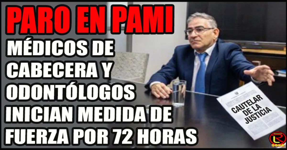 Médicos y odontólogos de PAMI inician paro nacional por actualización de honorarios